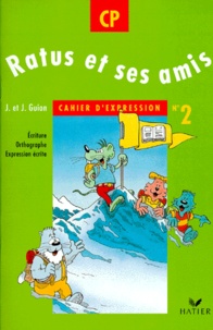 Jeanine Guion et Jean Guion - CAHIER D'EXPRESSION CP RATUS ET SES AMIS. - Numéro 2.