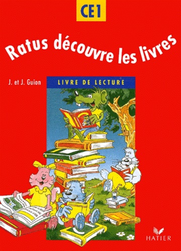 Jeanine Guion et Jean Guion - Livre De Lecture Ce1. Ratus Decouvre Les Livres.