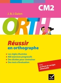 Jeanine Guion et Jean Guion - ORTH CM2 - Réussir en orthographe.