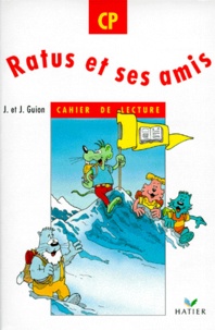 Jeanine Guion et Jean Guion - Ratus et ses amis - Cahier de lecture CP.