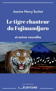 Le tigre chanteur du Fujimandjaro et autres nouvelles