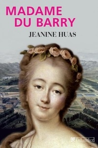 Jeanine Huas - Madame du Barry.