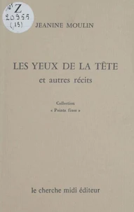Les Yeux de la tête et autres récits