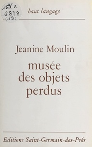 Jeanine Moulin - Musée des objets perdus.