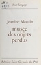 Jeanine Moulin - Musée des objets perdus.