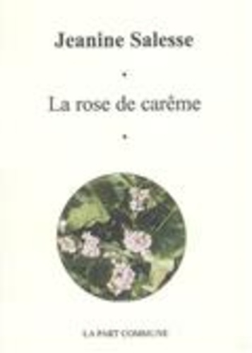 Jeanine Salesse - La rose de carême.