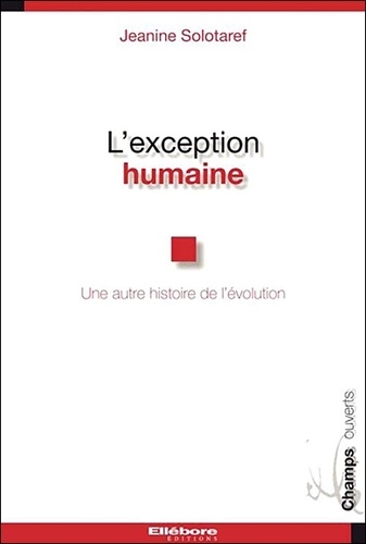 Jeanine Solotareff - L'exception humaine - Une autre histoire de l'évolution.