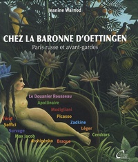 Jeanine Warnod - Chez la baronne d'Oettingen - Paris russe et avant-gardes (1913-1935).