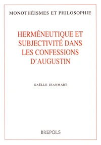 Herméneutique et subjectivité dans les Confessions d'Augustin