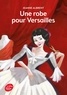 Jeanne Albrent - Une robe pour Versailles.