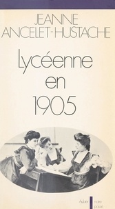 Jeanne Ancelet-Hustache - Lycéenne en 1905.