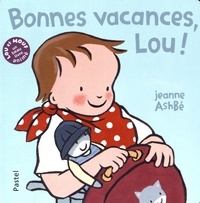 Jeanne Ashbé - Bonnes vacances, Lou !.