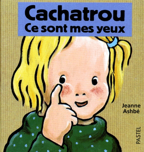 Jeanne Ashbé - Cachatrou  : Ce sont mes yeux.
