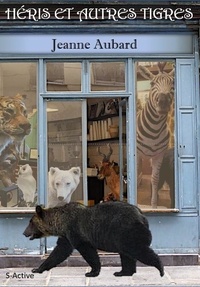 Jeanne Aubard - Heris et autres tigres.
