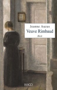 Jeanne Auzas - Veuve Rimbaud - Récit.
