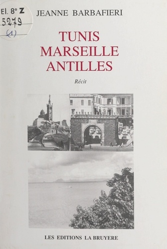 Tunis, Marseille, Antilles