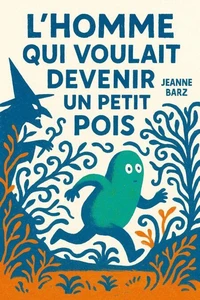 L'homme qui voulait devenir un petit pois