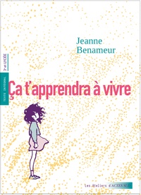 Jeanne Benameur - Ça t'apprendra à vivre.