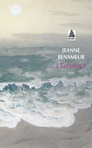 Jeanne Benameur - L'enfant qui.
