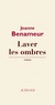 Jeanne Benameur - Laver les ombres.