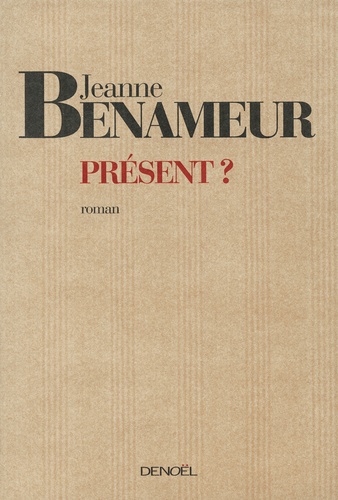 Jeanne Benameur - Présent ?.