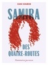 Jeanne Benameur - Samira des quatre-routes.