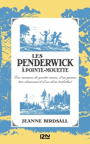 Les Penderwick à Pointe-Mouette. Les vacances de quatre soeurs, d'un garçon très charmant et d'un chien turbulent