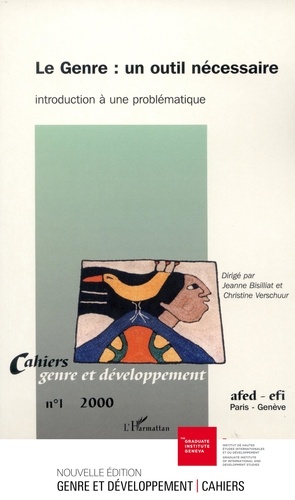 Jeanne Bisilliat - Cahiers genre et développement N° 1 : Le genre : un outil nécessaire - Introduction à une problématique.