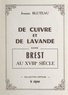 Jeanne Bluteau - De cuivre et de lavande dans Brest au XVIIIe siècle.
