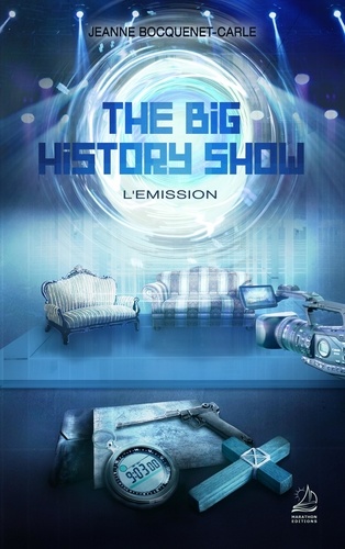 The Big History Show Tome 1 L'émission
