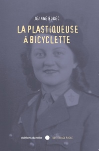 Jeanne Bohec - La Plastiqueuse à bicyclette.