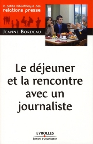 Jeanne Bordeau - Le déjeuner et la rencontre avec un journaliste.