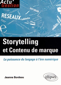 Jeanne Bordeau - Storytelling et contenu de marque - La puissance du langage à l'ère numérique.