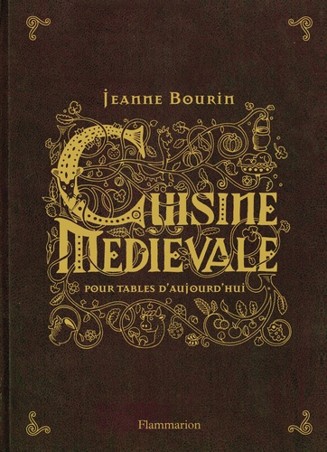 Jeanne Bourin - Cuisine médiévale pour tables d'aujourd'hui.
