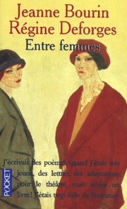 Jeanne Bourin et Régine Deforges - Entre Femmes.