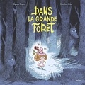 Jeanne Boyer et Caroline Hüe - Dans la grande forêt.