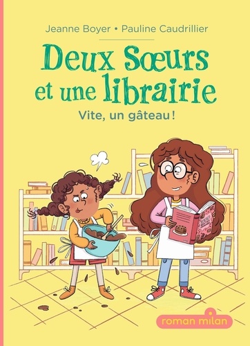 Deux soeurs et une librairie  Vite, un gâteau !
