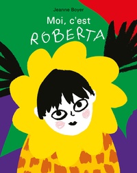 Jeanne Boyer - Moi, c'est Roberta.