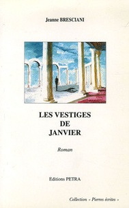 Jeanne Bresciani - Les vestiges de Janvier.