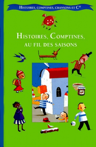 Jeanne Brodski et Monique Hion - Histoires, Comptines Au Fil Des Saisons.
