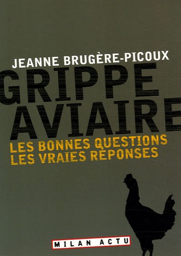 Jeanne Brugère-Picoux - Grippe aviaire - Les bonnes questions, les vraies réponses.