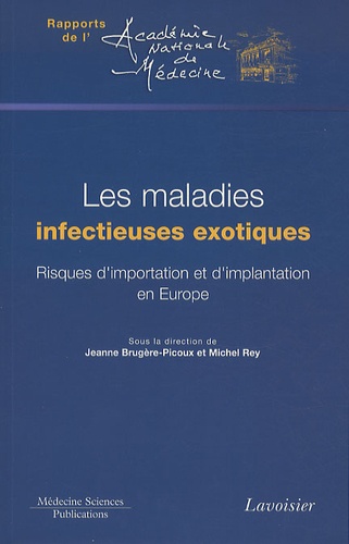 Les maladies infectieuses exotiques. Risques d'importation et d'implantation en Europe