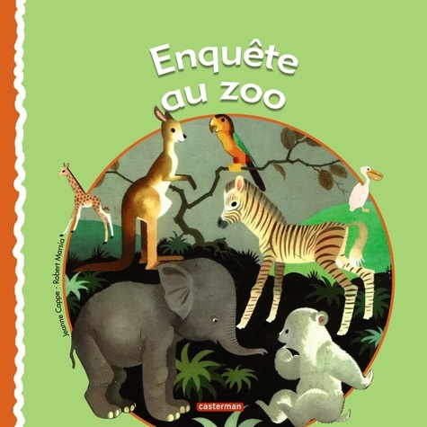 Jeanne Cappe et Robert Marsia - Enquête au zoo.