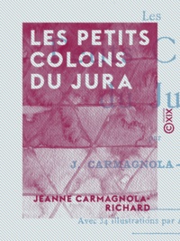 Jeanne Carmagnola-Richard - Les Petits Colons du Jura.