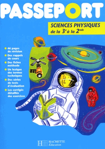 Jeanne Comte et Daniel Caillet - Passeport Sciences Physiques De La 3eme A La 2nde.