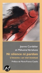  Jeanne Cordelier et  Mélusine Vertelune - Ni silence ni pardon.