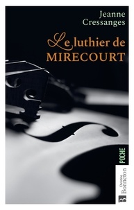 Jeanne Cressanges - Le luthier de Mirecourt.