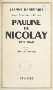 Pauline de Nicolay, 1811-1868, une croisée solitaire