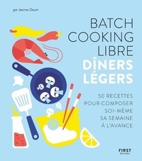 Livres en ligne télécharger pdf Batch cooking libre  - Dîners légers par JEANNE DAUM 9782412054130 (French Edition)