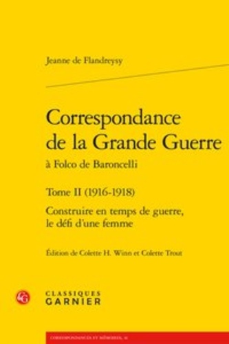 Correspondance de la Grande Guerre à Folco de Baroncelli. Tome 2, (1916-1918), Construire en temps de guerre, le défi d’une femme